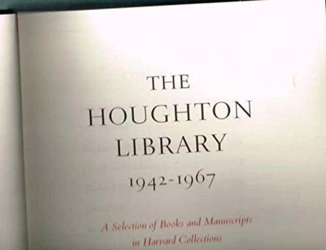 Book cover of: Houghton Library, 1942–1967. By: Harvard University Library Staff