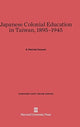 Book cover of: Japanese Colonial Education in Taiwan, 1895-1945. By: E. Patricia Tsurumi