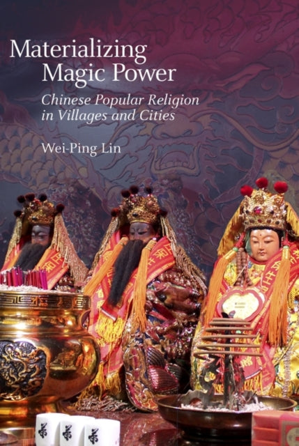 Book cover of: Materializing Magic Power. By: Wei-Ping Lin