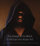 Book cover of: Image of the Black in African and Asian Art. By: David Bindman