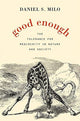 Book cover of: Good Enough. By: Daniel S. Milo
