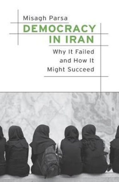 Book cover of: Democracy in Iran. By: Misagh Parsa