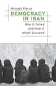 Book cover of: Democracy in Iran. By: Misagh Parsa