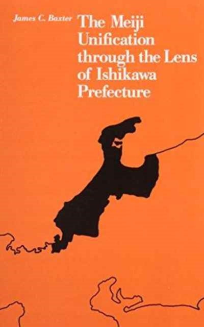 Book cover of: Meiji Unification through the Lens of Ishikawa Prefecture