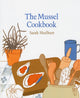 Book cover of: Mussel Cookbook. By: Sarah Hurlburt