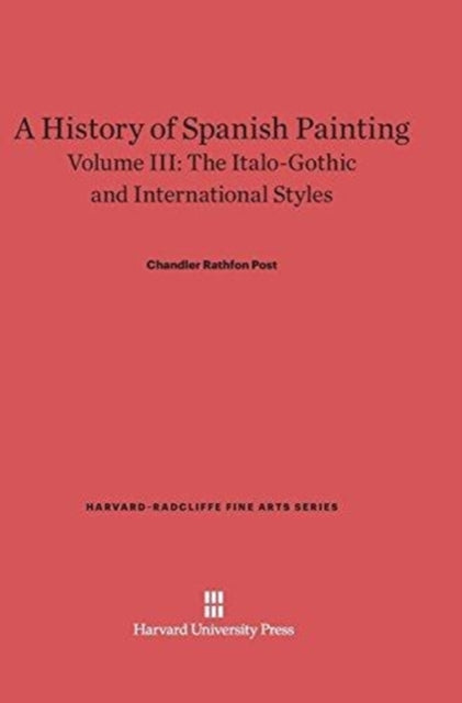 Book cover of: History of Spanish Painting, Volume III. By: Chandler Rathfon Post