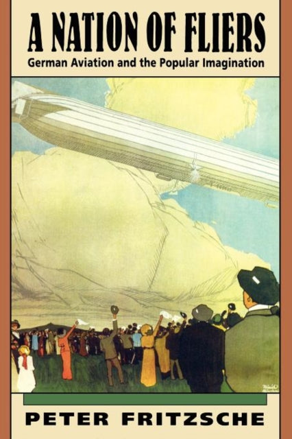 Book cover of: Nation of Fliers. By: Peter Fritzsche