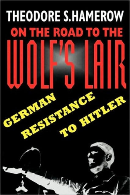 Book cover of: On the Road to the Wolf’s Lair. By: Theodore S. Hamerow