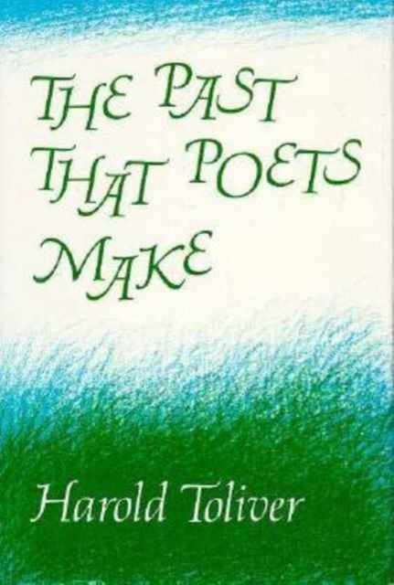 Book cover of: Past That Poets Make