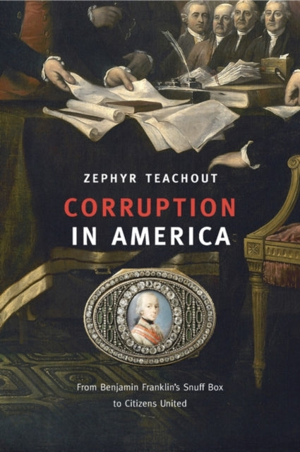 Book cover of: Corruption in America. By: Zephyr Teachout