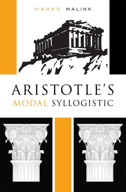 Book cover of: Aristotle’s Modal Syllogistic. By: Marko Malink