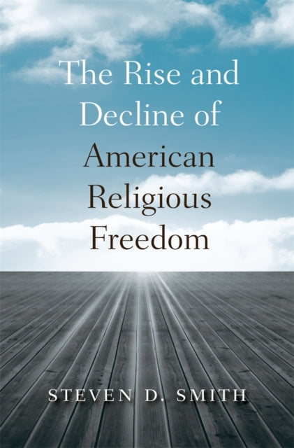 Book cover of: Rise and Decline of American Religious Freedom