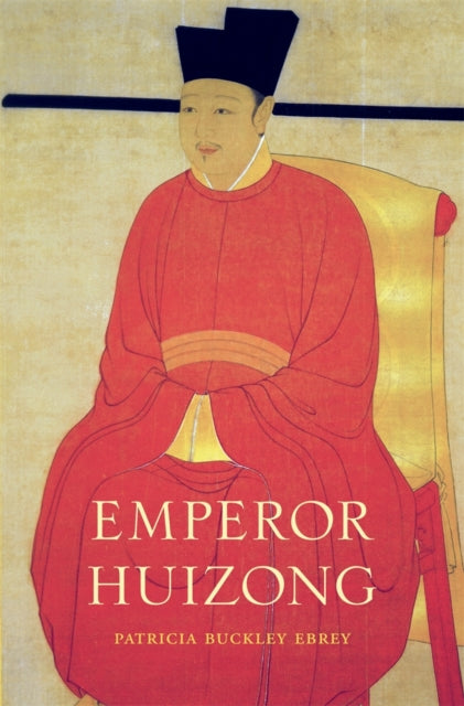 Book cover of: Emperor Huizong. By: Patricia Buckley Ebrey
