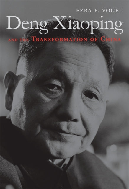 Book cover of: Deng Xiaoping and the Transformation of China. By: Ezra F. Vogel