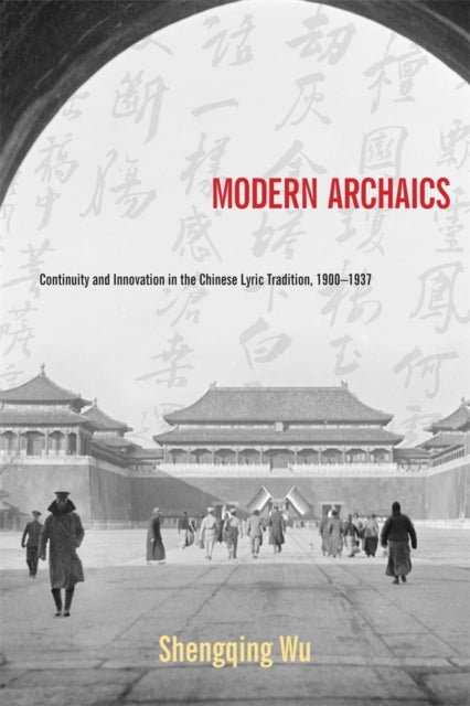 Book cover of: Modern Archaics. By: Shengqing Wu