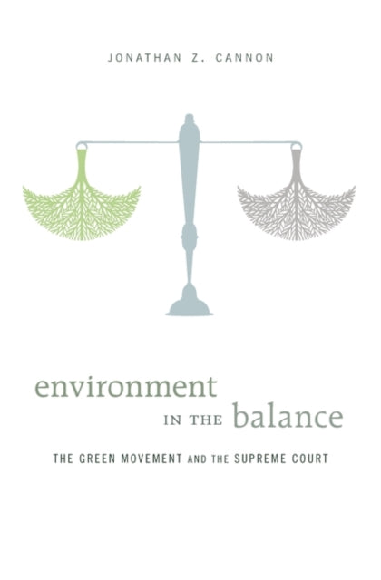 Book cover of: Environment in the Balance. By: Jonathan Z. Cannon