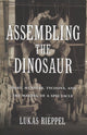 Book cover of: Assembling the Dinosaur. By: Lukas Rieppel
