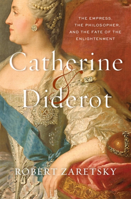 Book cover of: Catherine & Diderot. By: Robert Zaretsky