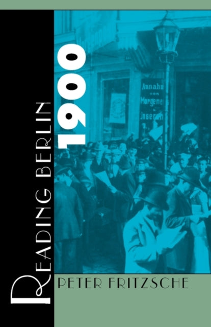 Book cover of: Reading Berlin 1900. By: Peter Fritzsche