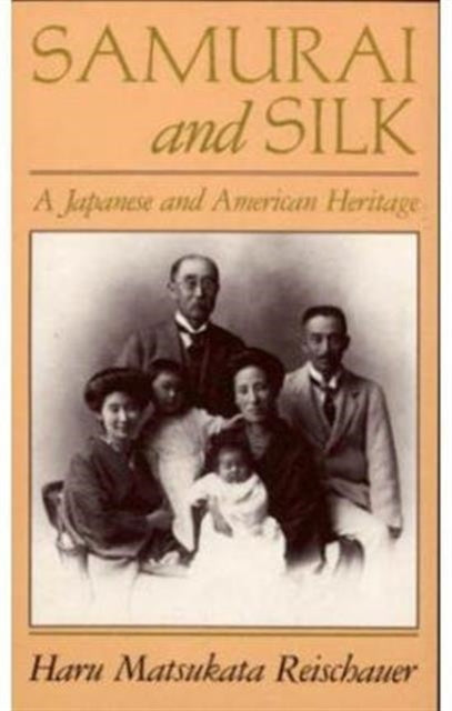 Book cover of: Samurai and Silk. By: Haru Matsukata Reischauer