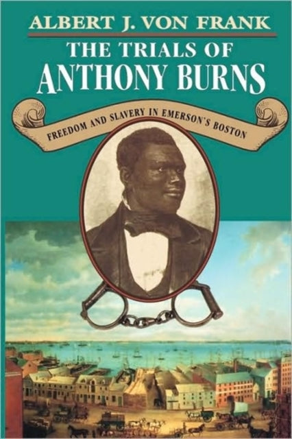 Book cover of: Trials of Anthony Burns. By: Albert J. von Frank