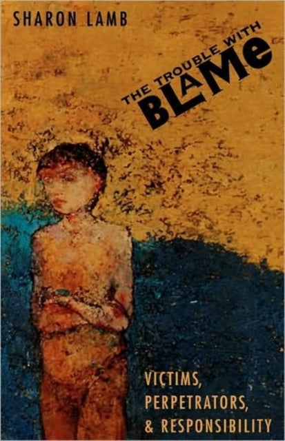 Book cover of: Trouble with Blame. By: Sharon Lamb