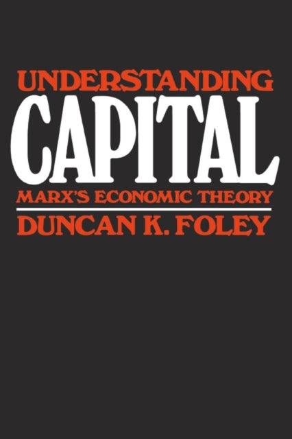 Book cover of: Understanding Capital. By: Duncan K. Foley