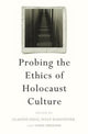 Book cover of: Probing the Ethics of Holocaust Culture. By: Claudio Fogu