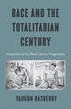 Book cover of: Race and the Totalitarian Century. By: Vaughn Rasberry