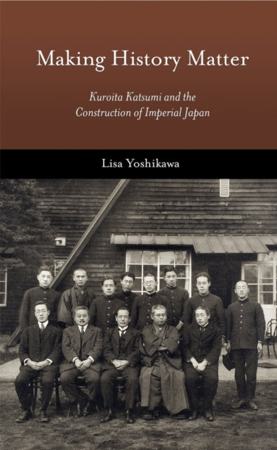 Book cover of: Making History Matter. By: Lisa Yoshikawa