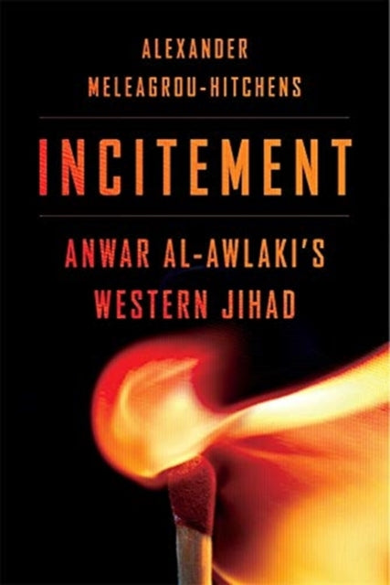 Book cover of: Incitement. By: Alexander Meleagrou-Hitchens