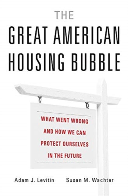 Book cover of: Great American Housing Bubble. By: Adam J. Levitin