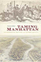 Book cover of: Taming Manhattan. By: Catherine McNeur