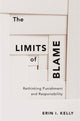 Book cover of: Limits of Blame. By: Erin I. Kelly