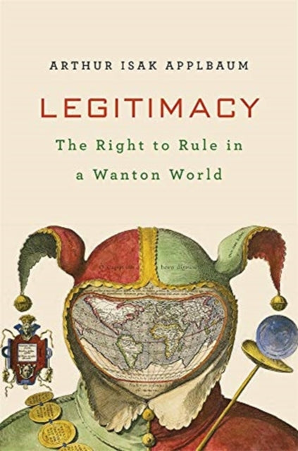 Book cover of: Legitimacy. By: Arthur Isak Applbaum