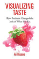 Book cover of: Visualizing Taste. By: Ai Hisano