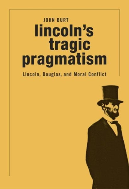 Book cover of: Lincoln'S Tragic Pragmatism. By: John Burt