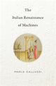 Book cover of: Italian Renaissance of Machines. By: Paolo Galluzzi