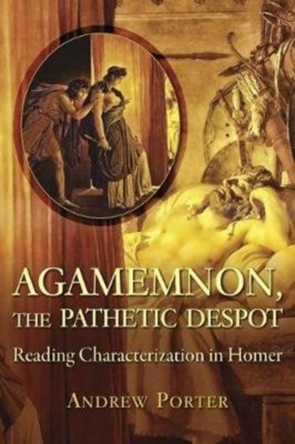 Book cover of: Agamemnon, the Pathetic Despot. By: Andrew Porter