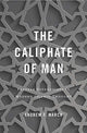 Book cover of: Caliphate of Man. By: Andrew F. March