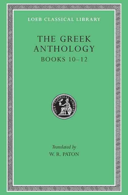 Book cover of: Greek Anthology, Volume IV. By: Paton, W. R.