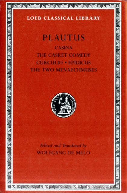 Book cover of: Casina. The Casket Comedy. Curculio. Epidicus. The Two Menaechmuses. By: Plautus