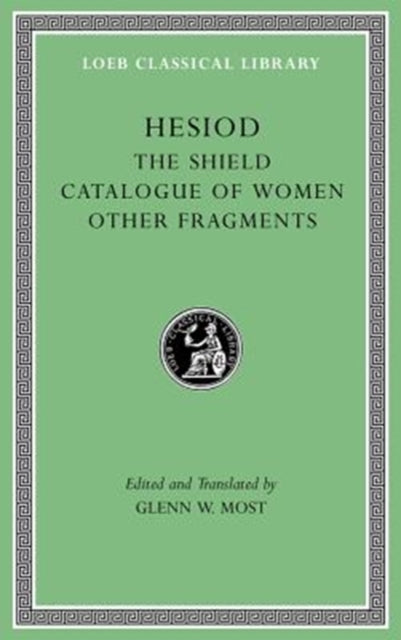 Book cover of: Shield. Catalogue of Women. Other Fragments. By: Hesiod