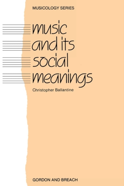 Book cover of: Music and Its Social Meanings. By: Christopher Ballantine