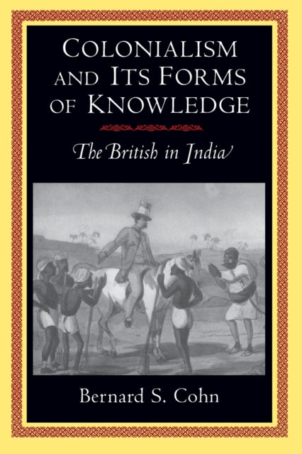 Book cover of: Colonialism and Its Forms of Knowledge