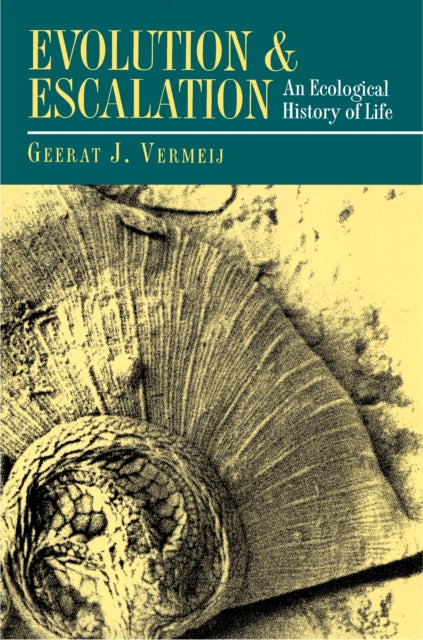 Book cover of: Evolution and Escalation. By: Geerat J. Vermeij