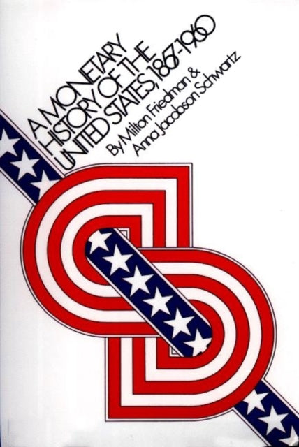 Monetary History of the United States, 1867-1960