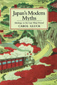 Book cover of: Japan's Modern Myths. By: Carol Gluck