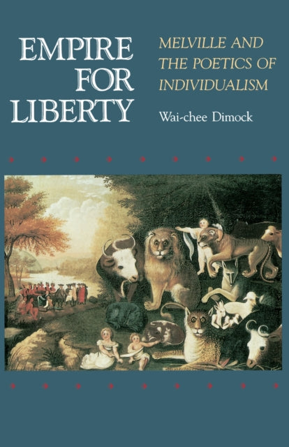 Book cover of: Empire for Liberty. By: Wai Chee Dimock