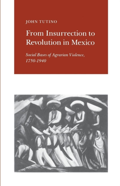 Book cover of: From Insurrection to Revolution in Mexico. By: John Tutino